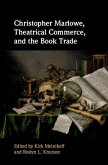 Christopher Marlowe, Theatrical Commerce, and the Book Trade (eBook, ePUB)