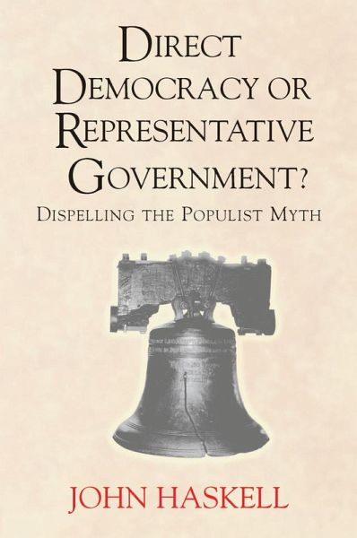 Direct Democracy Or Representative Government? Dispelling The Populist Myth (eBook, ePUB) Direct Democracy Or Representative Government? Dispelling The Populist Myth (eBook, ePUB)