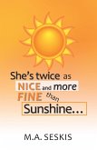 She's Twice as Nice and More Fine Than Sunshine . . . (eBook, ePUB)