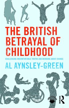 The British Betrayal of Childhood (eBook, PDF) - Aynsley-Green, Al