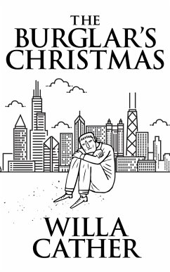 The Burglar's Christmas (eBook, ePUB) - Cather, Willa