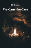 We Carry the Cave (eBook, ePUB)