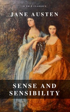 Sense and Sensibility (A to Z Classics) (eBook, ePUB) - Austen, Jane; Classics, A To Z