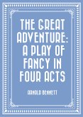 The Great Adventure: A Play of Fancy in Four Acts (eBook, ePUB)