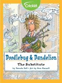 Doodlebug & Dandelion: The Substitute (eBook, PDF)
