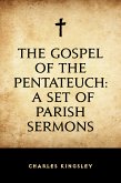 The Gospel of the Pentateuch: A Set of Parish Sermons (eBook, ePUB)