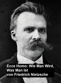 Ecce Homo: Wie man Wird, Was Man Ist (eBook, ePUB)