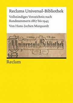 Reclams Universal-Bibliothek. Vollständiges Verzeichnis nach Bandnummern 1867 bis 1945 (eBook, PDF) - Marquardt, Hans-Jochen