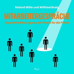 Mitarbeitergespräche - Gesprächsführung aus der Praxis für die Praxis (Ungekürzt) (MP3-Download) - Wille, Roland; Braig, Wilfried