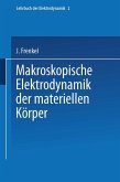 Makroskopische Elektrodynamik der Materiellen Körper (eBook, PDF)