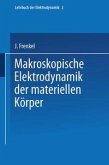 Makroskopische Elektrodynamik der Materiellen Körper (eBook, PDF)