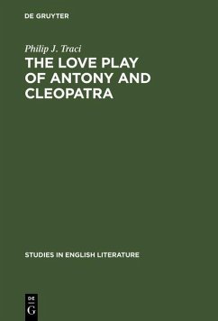 The Love Play of Antony and Cleopatra (eBook, PDF) - Traci, Philip J.