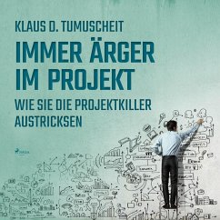 Immer Ärger im Projekt - Wie Sie die Projektkiller austricksen (Ungekürzt) (MP3-Download) - Tumuscheit, Klaus D.