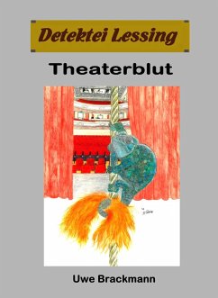 Theaterblut. Detektei Lessing Kriminalserie, Band 32. (eBook, ePUB) - Brackmann, Uwe
