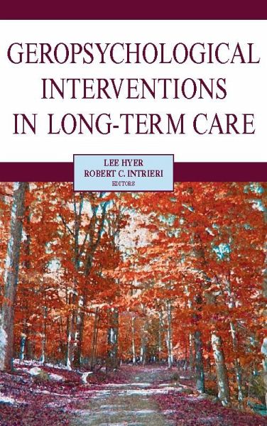 Geropsychological Interventions in Long-Term Care (eBook, PDF) Geropsychological Interventions in Long-Term Care (eBook, PDF)