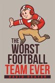 The Worst Football Team Ever (eBook, ePUB)