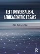Left Universalism, Africacentric Essays... - Bild 1