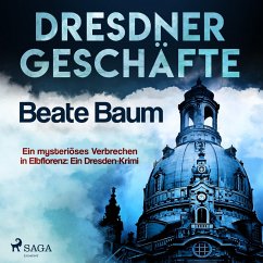 Dresdner Geschäfte - Ein mysteriöses Verbrechen in Elbflorenz: Ein Dresden-Krimi (Ungekürzt) (MP3-Download) - Baum, Beate