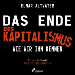Das Ende des Kapitalismus wie wir ihn kennen - Eine radikale Kapitalismuskritik (Ungekürzt) (MP3-Download) - Altvater, Elmar