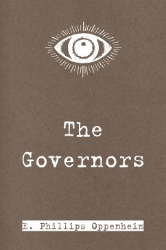 The Governors (eBook, ePUB) - Phillips Oppenheim, E.