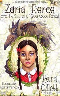 Zaria Fierce and the Secret of Gloomwood Forest (Zaria Fierce Series, #1) (eBook, ePUB) - Gillett, Keira