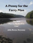 A Penny for the Ferry Man: The 28th Murray Barber P. I. Case (eBook, ePUB)
