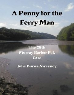 A Penny for the Ferry Man: The 28th Murray Barber P. I. Case (eBook, ePUB) - Burns-Sweeney, Julie