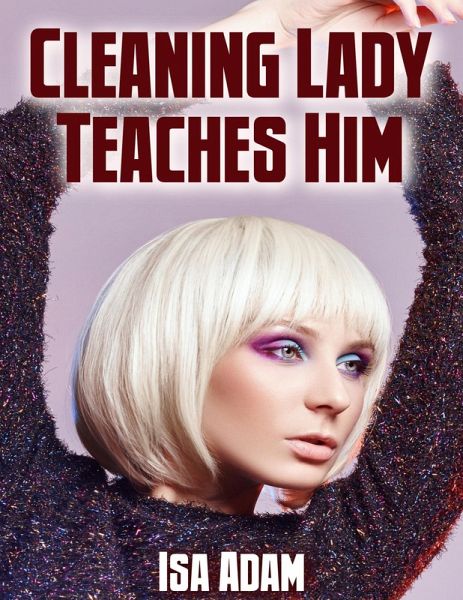 Cleaning Lady Teaches Him (eBook, ePUB) Cleaning Lady Teaches Him (eBook, ePUB)