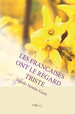 Les françaises ont le regard triste (eBook, ePUB) - Nonin Grau, Nicole
