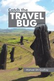Catch the Travel Bug (eBook, ePUB)