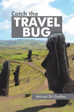 Catch the Travel Bug (eBook, ePUB) - Godfrey, Michael Sn