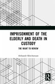 Imprisonment of the Elderly and Death in Custody (eBook, PDF)