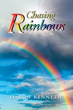 Chasing Rainbows (eBook, ePUB) - Kenneth, Daron