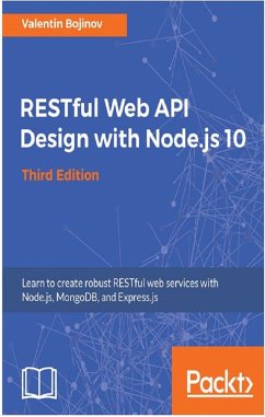 RESTful Web API Design with Node.js 10, Third Edition (eBook, ePUB) - Bojinov, Valentin