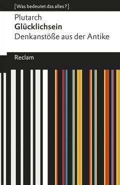 Glücklichsein. Denkanstöße aus der Antike (eBook, ePUB) - Plutarch