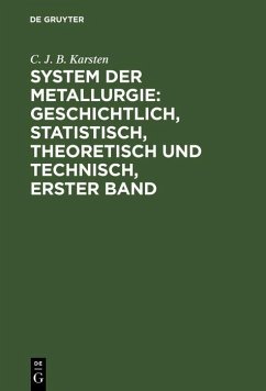 Cover System der Metallurgie: geschichtlich, statistisch, theoretisch und technisch, Erster Band (eBook, PDF)