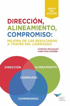Direction, Alignment, Commitment: Achieving Better Results Through Leadership, First Edition (International Spanish) (eBook, PDF)