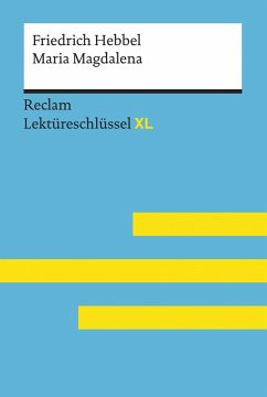 Maria Magdalena von Friedrich Hebbel: Reclam Lektüreschlüssel XL (eBook, ePUB) - Hebbel, Friedrich; Keul, Wolfgang