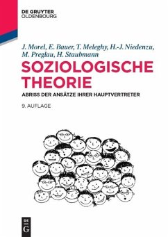 Soziologische Theorie (eBook, ePUB) - Morel, Julius; Bauer, Eva; Meleghy, Tamás; Niedenzu, Heinz-Jürgen; Preglau, Max; Staubmann, Helmut; Welz, Frank