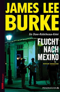 Flucht nach Mexiko / Dave Robicheaux Bd.14 (eBook, ePUB) - Burke, James Lee