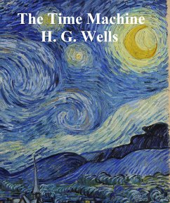 The Time Machine (eBook, ePUB) - Wells, H. G.