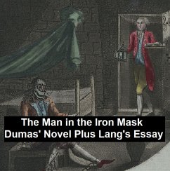 The Man in the Iron Mask: Dumas' Novel Plus Lang's Essay (eBook, ePUB) - Dumas, Alexandre; Lang, Andrew