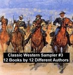 Classic Western Sampler #3: 12 Books by 12 Different Authors (eBook, ePUB)