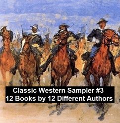 Classic Western Sampler #3: 12 Books by 12 Different Authors (eBook, ePUB) - Brand, Max