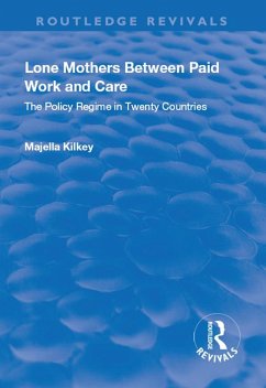 Lone Mothers Between Paid Work and Care (eBook, ePUB) - Kilkey, Majella