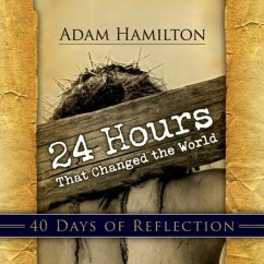 24 Hours That Changed the World: 40 Days of Reflection (eBook, ePUB)