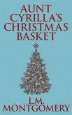 Aunt Cyrilla's Christmas Basket (eBook, ePUB) Aunt Cyrilla's Christmas Basket (eBook, ePUB)