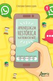 Aprendizagem Histórica na Palma da Mão: Os Grupos do Whatsapp Como Extensão da Sala de Aula (eBook, ePUB)