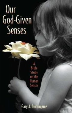 Our God-Given Senses (eBook, ePUB) - Burlingame, Gary A