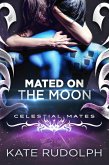 Mated on the Moon (Celestial Mates) (eBook, ePUB)